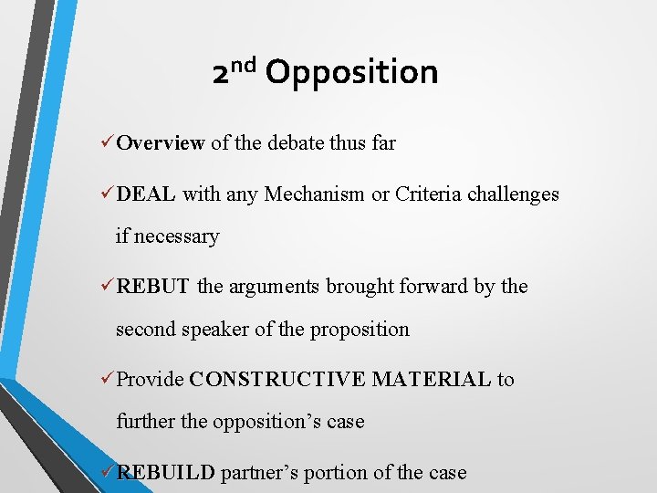 2 nd Opposition ü Overview of the debate thus far ü DEAL with any