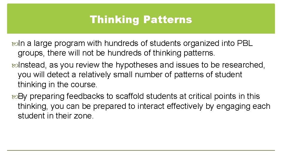 Thinking Patterns In a large program with hundreds of students organized into PBL groups,