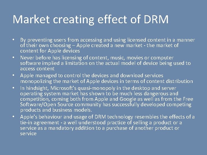 Market creating effect of DRM • By preventing users from accessing and using licensed