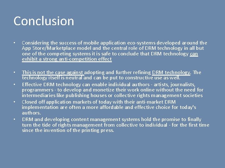 Conclusion • Considering the success of mobile application eco-systems developed around the App Store/Marketplace