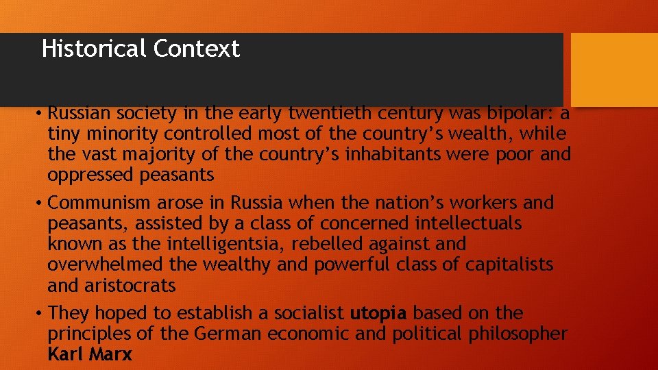 Historical Context • Russian society in the early twentieth century was bipolar: a tiny