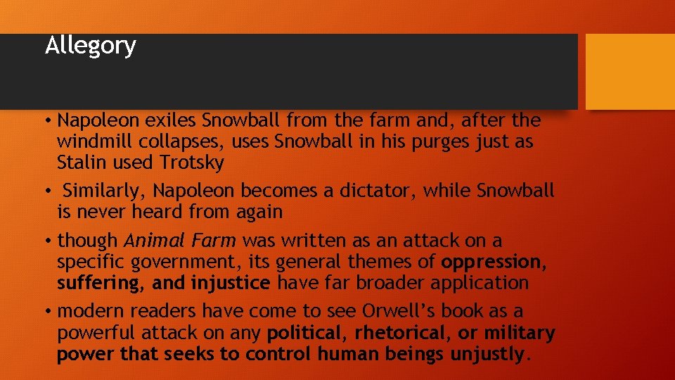 Allegory • Napoleon exiles Snowball from the farm and, after the windmill collapses, uses