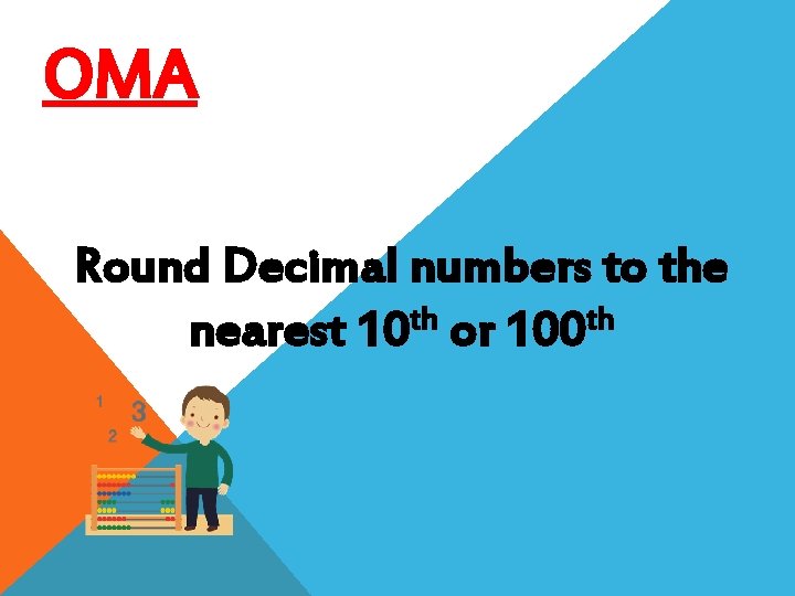 OMA Round Decimal numbers to the th th nearest 10 or 100 