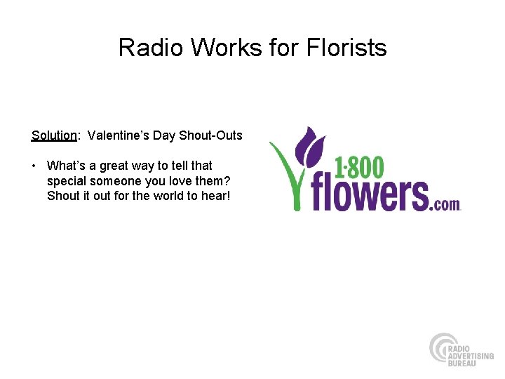 Radio Works for Florists Solution: Valentine’s Day Shout-Outs • What’s a great way to