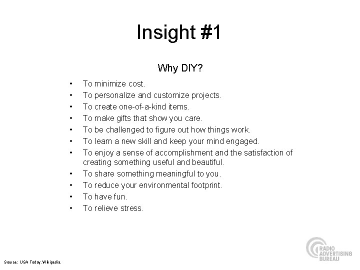 Insight #1 Why DIY? • • • Source: USA Today, Wikipedia. To minimize cost.