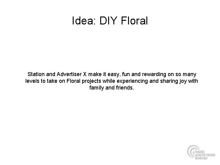 Idea: DIY Floral Station and Advertiser X make it easy, fun and rewarding on