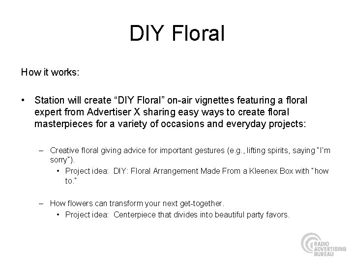 DIY Floral How it works: • Station will create “DIY Floral” on-air vignettes featuring