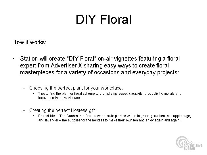 DIY Floral How it works: • Station will create “DIY Floral” on-air vignettes featuring