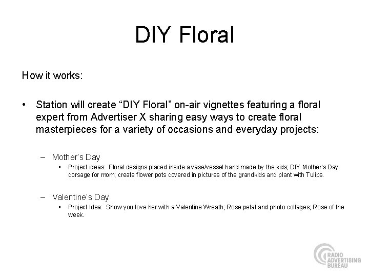 DIY Floral How it works: • Station will create “DIY Floral” on-air vignettes featuring