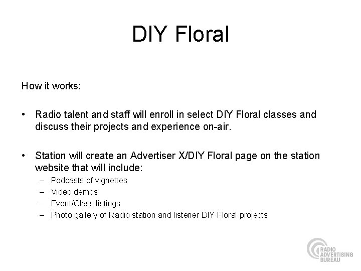 DIY Floral How it works: • Radio talent and staff will enroll in select