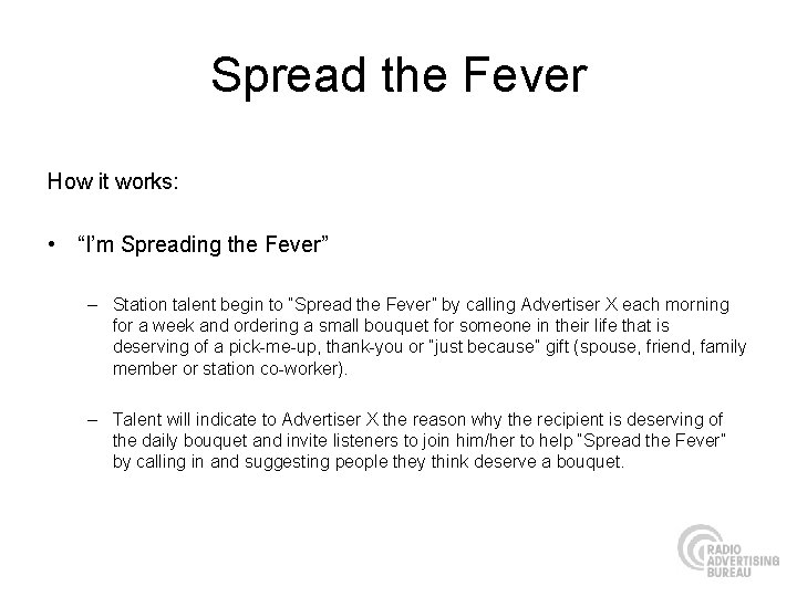 Spread the Fever How it works: • “I’m Spreading the Fever” – Station talent