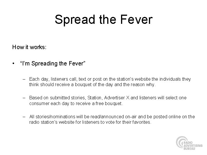 Spread the Fever How it works: • “I’m Spreading the Fever” – Each day,