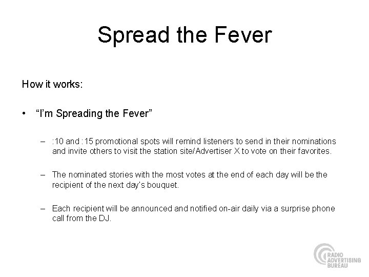 Spread the Fever How it works: • “I’m Spreading the Fever” – : 10