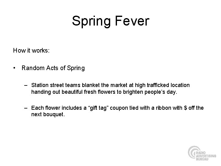 Spring Fever How it works: • Random Acts of Spring – Station street teams