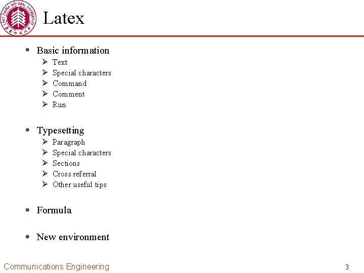 Latex Basic information Ø Ø Ø Text Special characters Command Comment Run Typesetting Ø