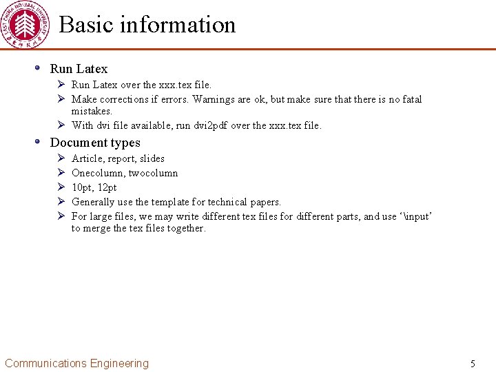 Basic information Run Latex Ø Run Latex over the xxx. tex file. Ø Make