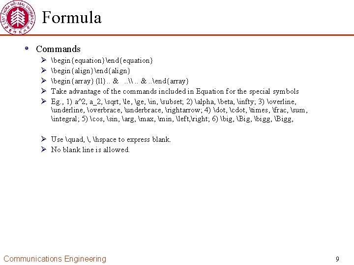 Formula Commands Ø Ø Ø begin{equation}end{equation} begin{align}end{align} begin{array}{ll}. . &. . \. . &.