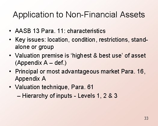 Application to Non-Financial Assets • AASB 13 Para. 11: characteristics • Key issues: location,