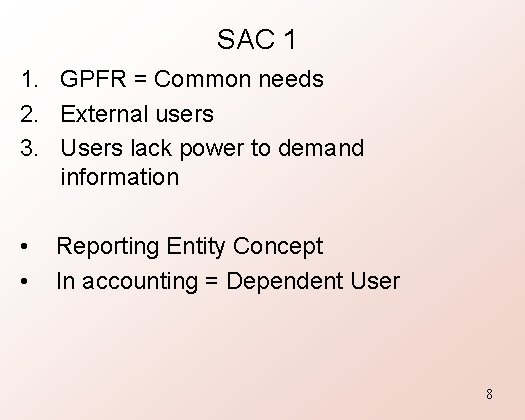 SAC 1 1. GPFR = Common needs 2. External users 3. Users lack power