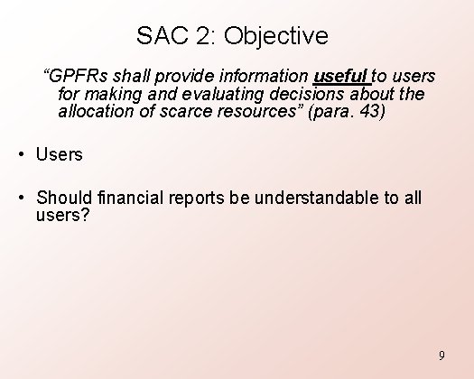 SAC 2: Objective “GPFRs shall provide information useful to users for making and evaluating