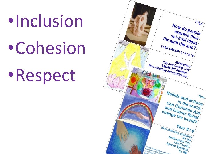  • Inclusion • Cohesion • Respect 