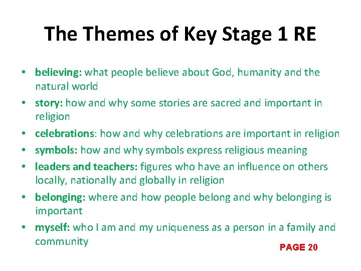 The Themes of Key Stage 1 RE • believing: what people believe about God,