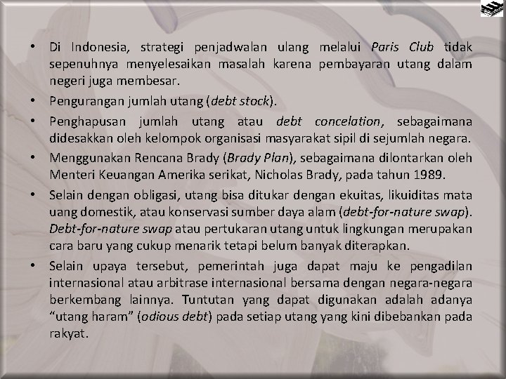  • Di Indonesia, strategi penjadwalan ulang melalui Paris Club tidak sepenuhnya menyelesaikan masalah