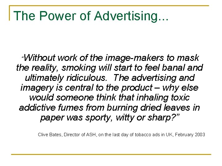 The Power of Advertising. . . “Without work of the image-makers to mask the