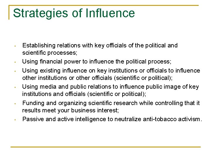 Strategies of Influence • • • Establishing relations with key officials of the political