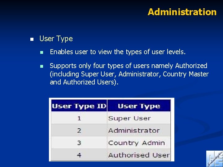 Administration n User Type n Enables user to view the types of user levels.