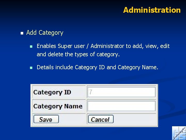 Administration n Add Category n Enables Super user / Administrator to add, view, edit