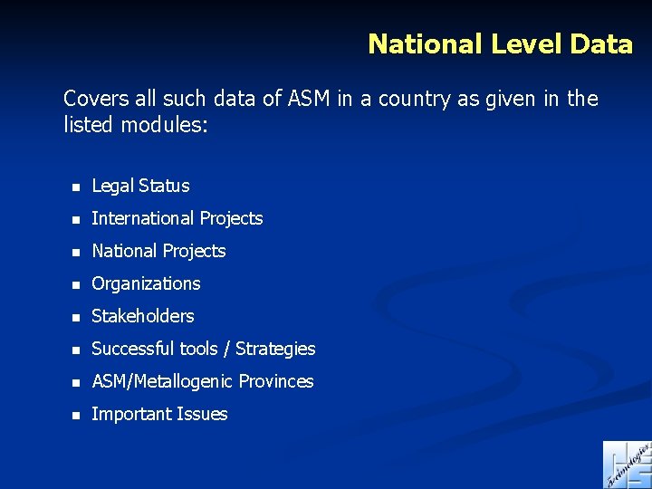 National Level Data Covers all such data of ASM in a country as given