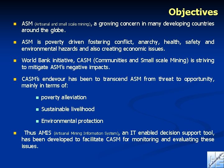 Objectives n ASM (Artisanal and small scale mining), a growing concern in many developing