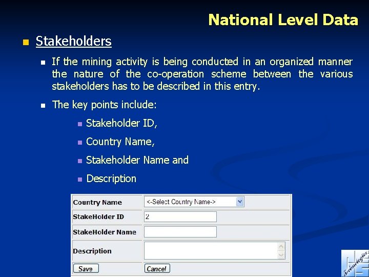 National Level Data n Stakeholders n If the mining activity is being conducted in