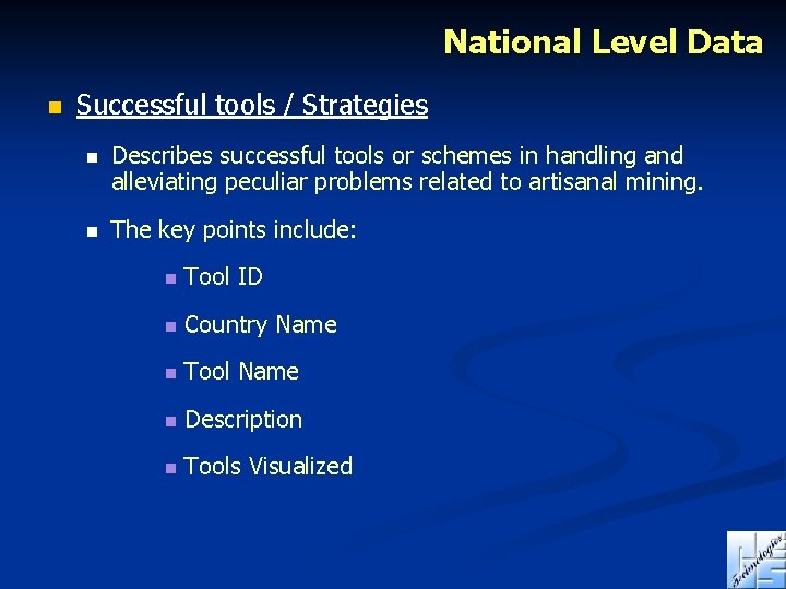 National Level Data n Successful tools / Strategies n Describes successful tools or schemes