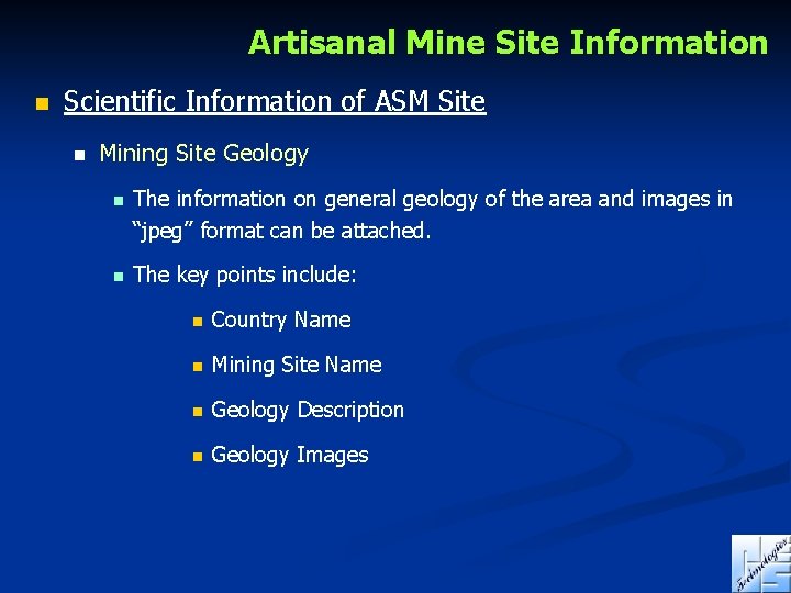Artisanal Mine Site Information n Scientific Information of ASM Site n Mining Site Geology