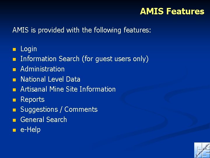 AMIS Features AMIS is provided with the following features: n n n n n