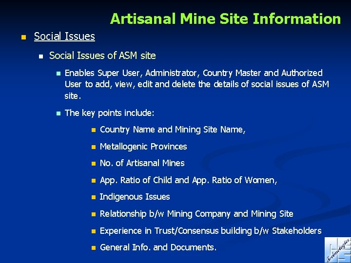 Artisanal Mine Site Information n Social Issues of ASM site n Enables Super User,