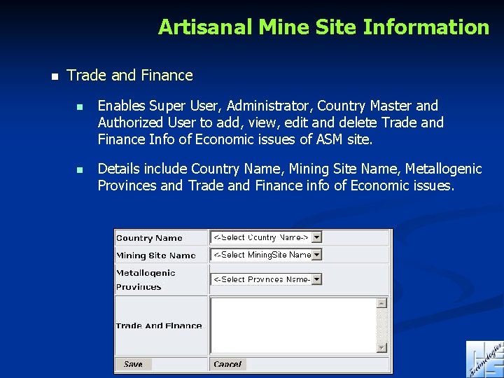Artisanal Mine Site Information n Trade and Finance n Enables Super User, Administrator, Country