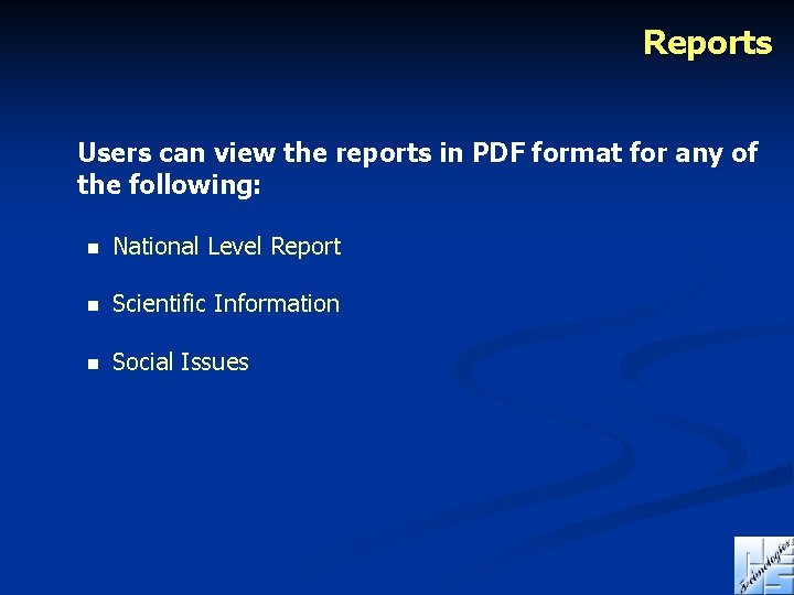 Reports Users can view the reports in PDF format for any of the following: