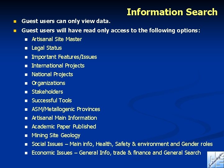 Information Search n Guest users can only view data. n Guest users will have