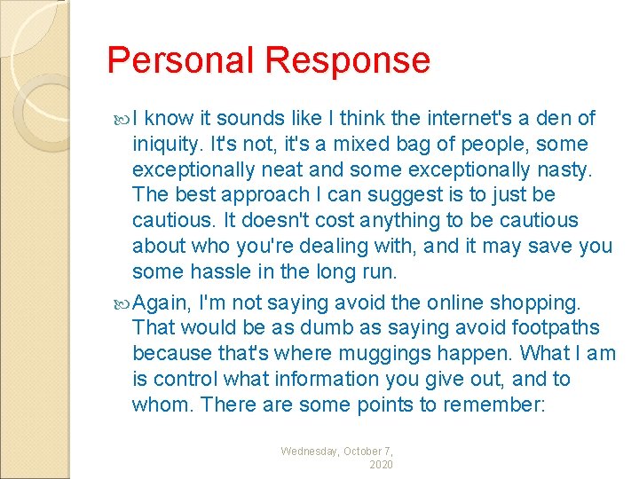 Personal Response I know it sounds like I think the internet's a den of