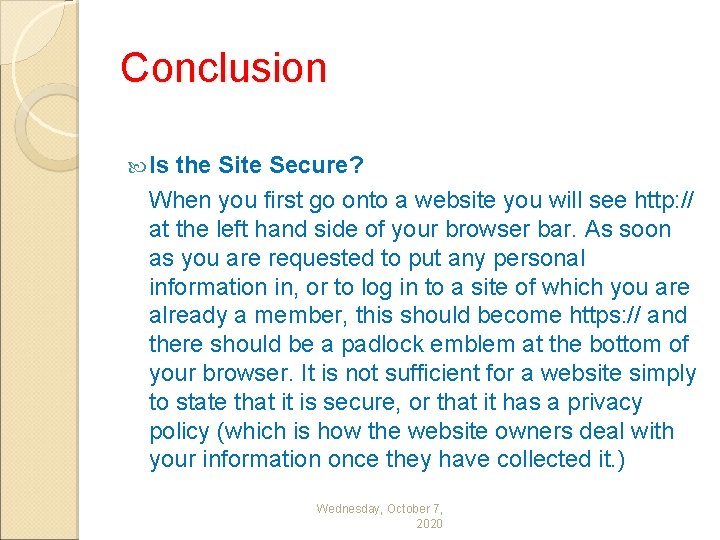 Conclusion Is the Site Secure? When you first go onto a website you will