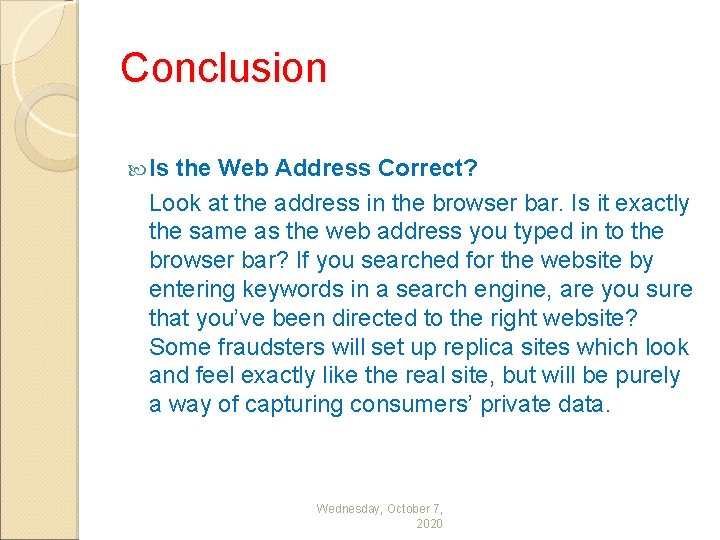 Conclusion Is the Web Address Correct? Look at the address in the browser bar.