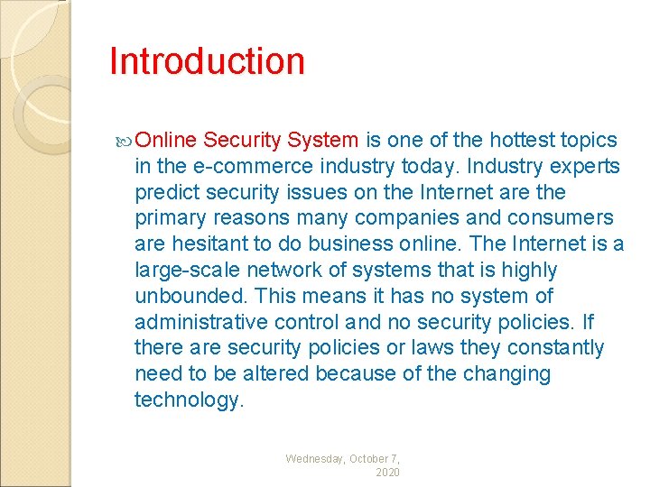 Introduction Online Security System is one of the hottest topics in the e-commerce industry