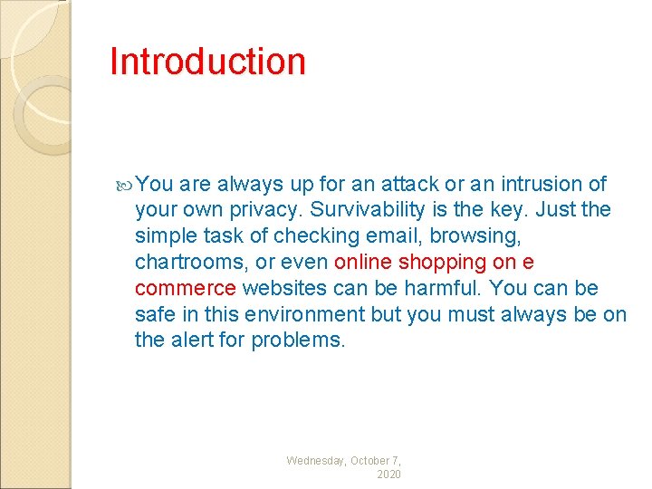 Introduction You are always up for an attack or an intrusion of your own