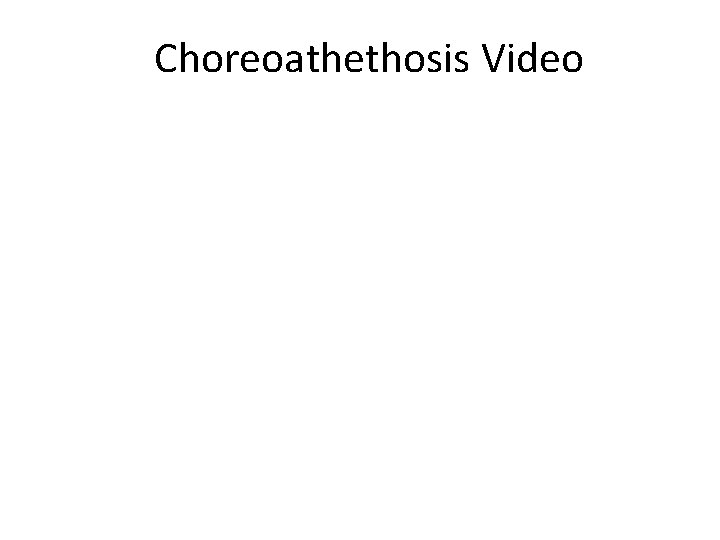 Choreoathethosis Video 