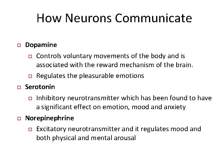 How Neurons Communicate Dopamine Controls voluntary movements of the body and is associated with