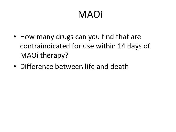 MAOi • How many drugs can you find that are contraindicated for use within