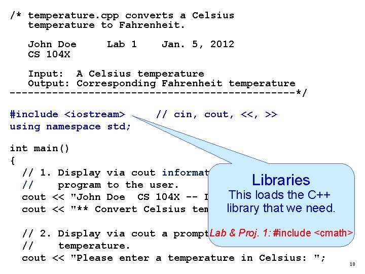 /* temperature. cpp converts a Celsius temperature to Fahrenheit. John Doe CS 104 X